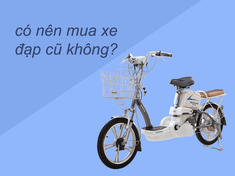 co nen mua xe dap dien cu